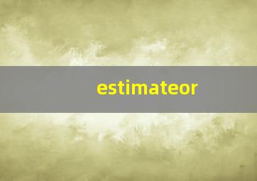 estimateor